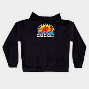 Id Walk A Mile For Cricket Kids Hoodie